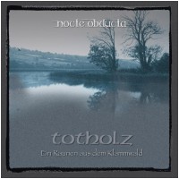 NOCTE OBDUCTA - Totholz - Ein Raunen Aus Dem Klammwald (CD)