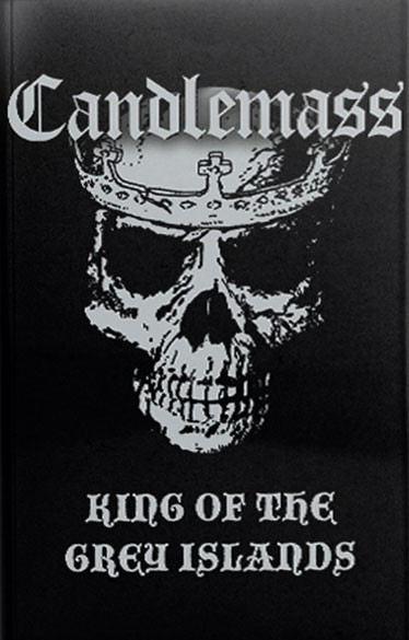 CANDLEMASS - King Of The Grey Islands [BLACK TAPE] (CASS)